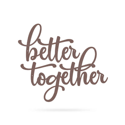 Better Together Wall Sign Separate Words 30"x26" / Penny Vein - RealSteel Center