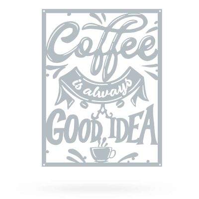 Coffee is Always a Good Idea 12"x16" / Textured Silver - RealSteel Center