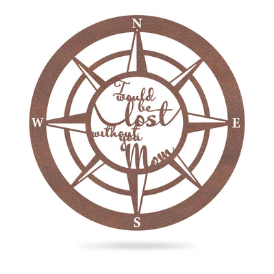 Lost Without Mom Compass Wall Art - Type B 18" / Rust - RealSteel Center