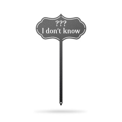 Seed & Plant Markers 6 x 11 / Black / I Don't Know - RealSteel Center