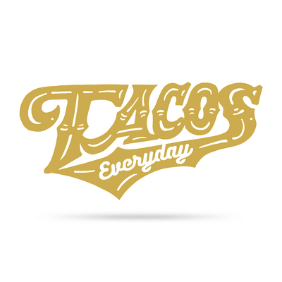 Tacos Everyday Wall Art 12"x19" / Gold - RealSteel Center